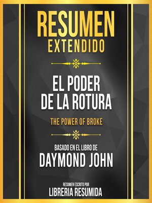 cover image of Resumen Extendido--El Poder De La Rotura (The Power of Broke)--Basado En El Libro De Daymond John